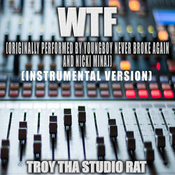 WTF (Originally Performed by YoungBoy Never Broke Again and Nicki Minaj)