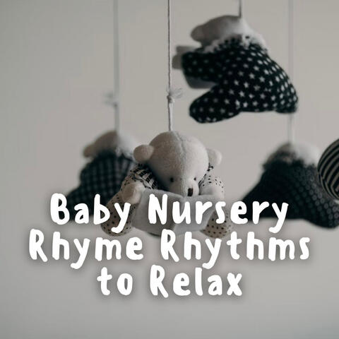 Baby Nursery Rhyme Rhythms to Relax