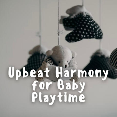 Upbeat Harmony for Baby Playtime