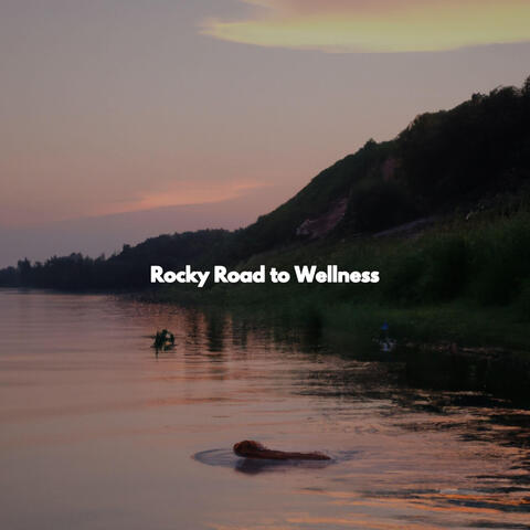 Rocky Road to Wellness