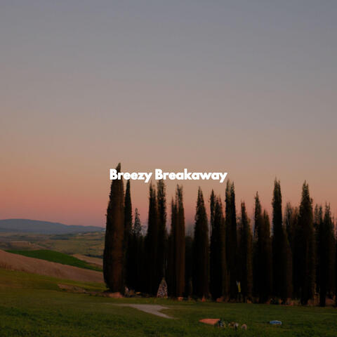 Breezy Breakaway