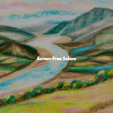 Screen-Free Solace
