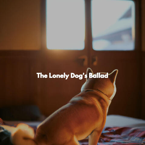 The Lonely Dog's Ballad