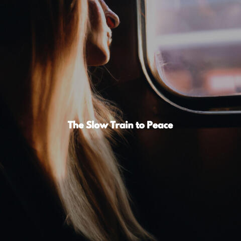 The Slow Train to Peace