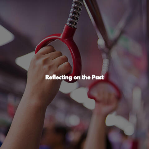 Reflecting on the Past