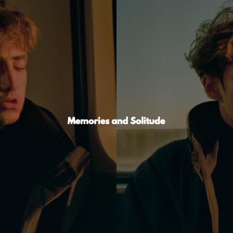 Memories and Solitude