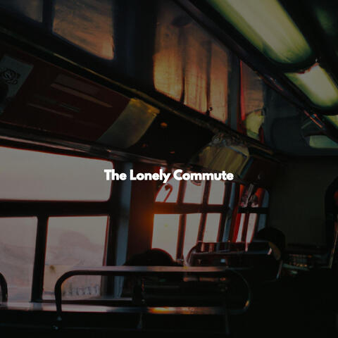 The Lonely Commute