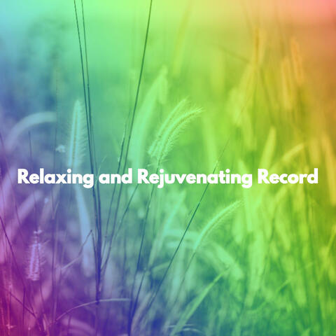Relaxing and Rejuvenating Record