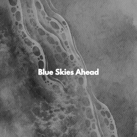 Blue Skies Ahead