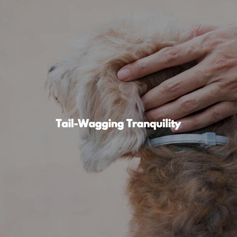 Tail-Wagging Tranquility