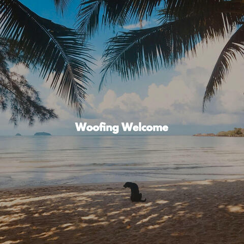 Woofing Welcome