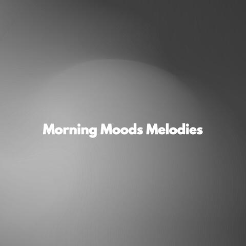 Morning Moods Melodies