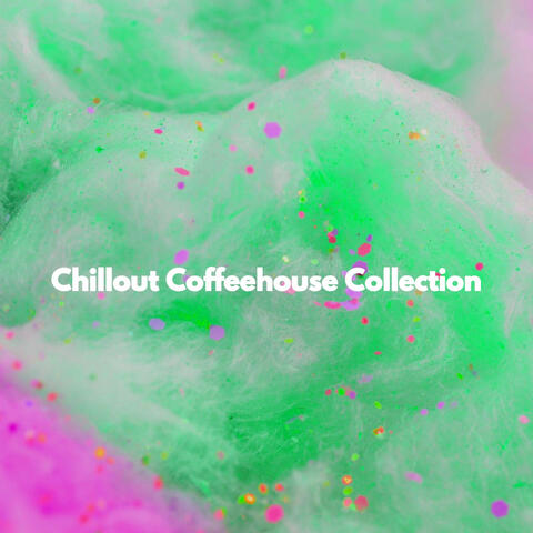 Chillout Coffeehouse Collection