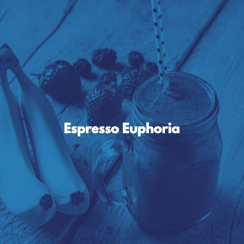 Espresso Euphoria