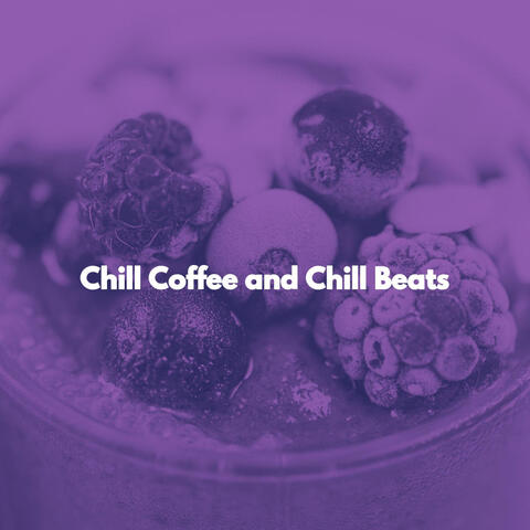 Chill Coffee and Chill Beats