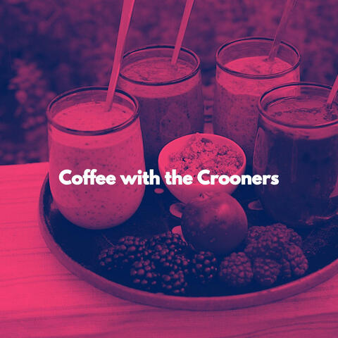 Coffee with the Crooners