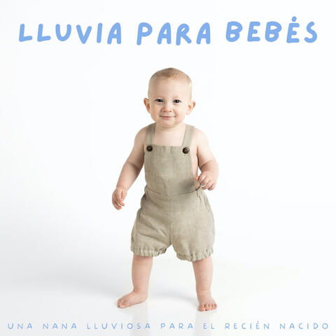Lluvia Para Bebés: Una Nana Lluviosa Para El Recién Nacido