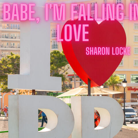 Babe, I'm Falling In Love
