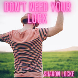Don't Need Your Luck