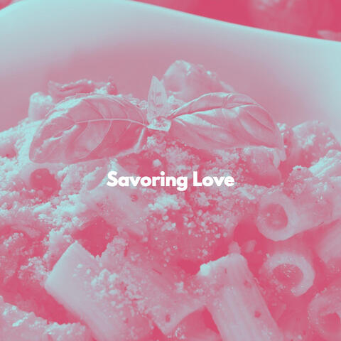 Savoring Love