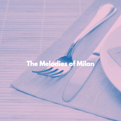 The Melodies of Milan