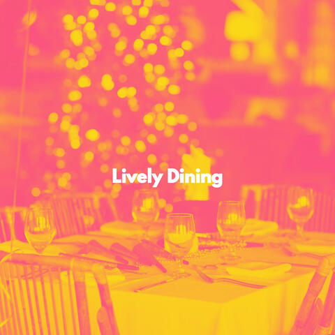 Lively Dining