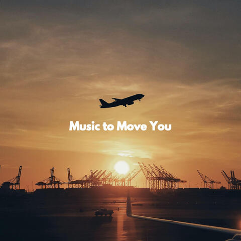 Music to Move You