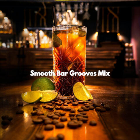 Smooth Bar Grooves Mix