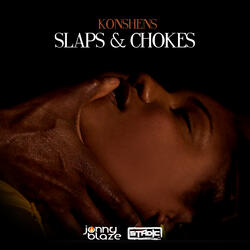 Slaps & Chokes