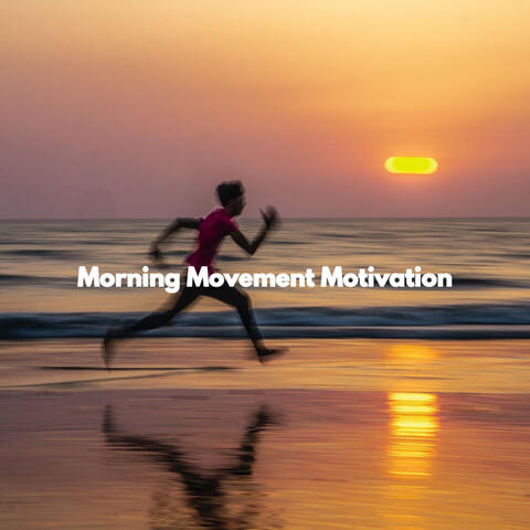Morning Movement Motivation