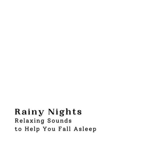 Rainy Nights: Relaxing Sounds to Help You Fall Asleep