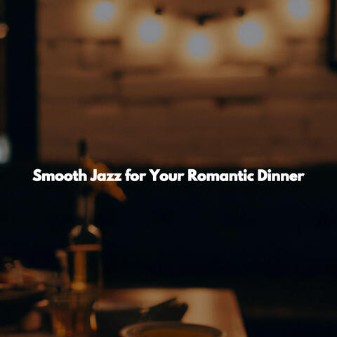 Smooth Jazz for Your Romantic Dinner