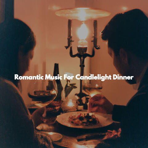 Romantic Music For Candlelight Dinner