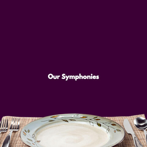 Our Symphonies