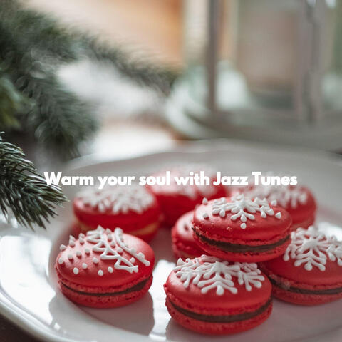 Warm your soul with Jazz Tunes