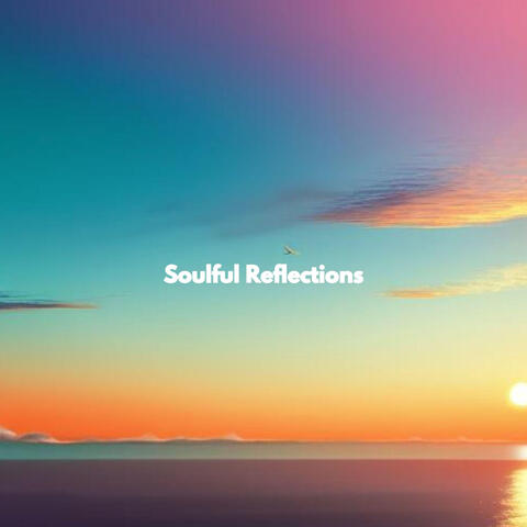 Soulful Reflections