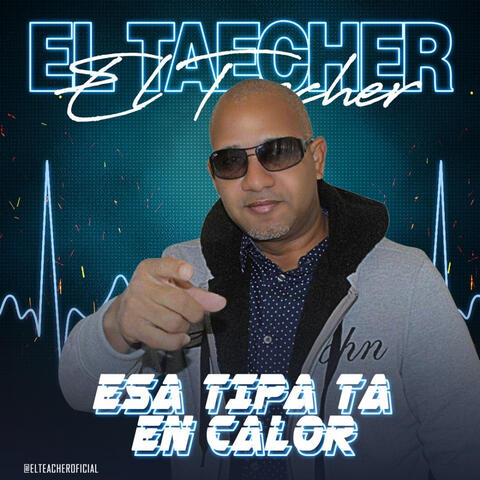 Esa Tipa Ta en Calor
