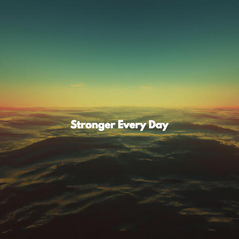 Stronger Every Day