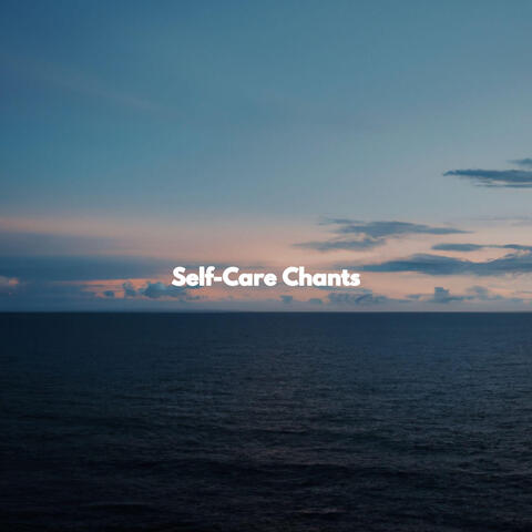 Self-Care Chants