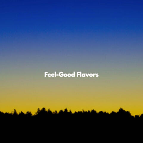 Feel-Good Flavors