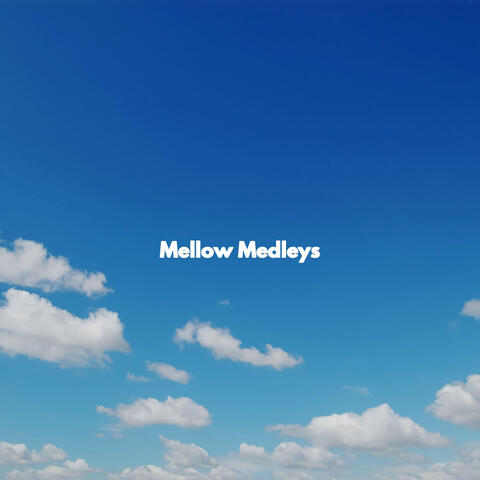 Mellow Medleys