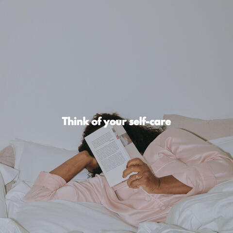 Think of your self-care