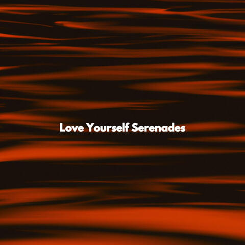 Love Yourself Serenades