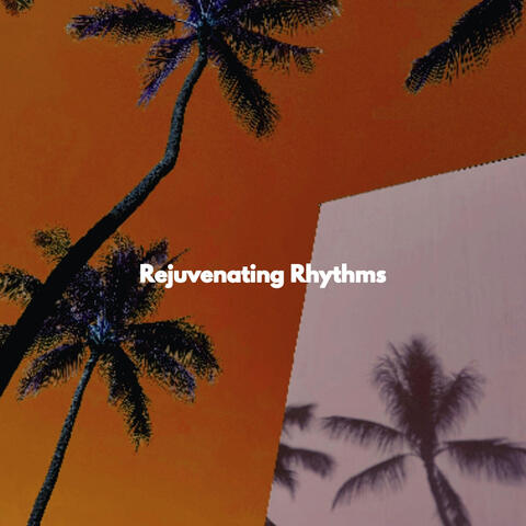 Rejuvenating Rhythms