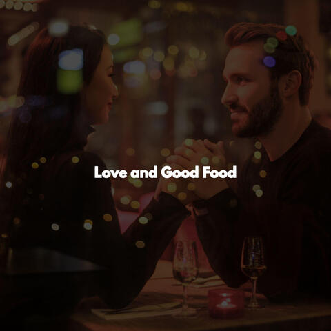 Love and Good Food