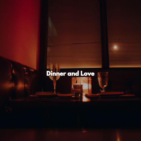 Dinner and Love