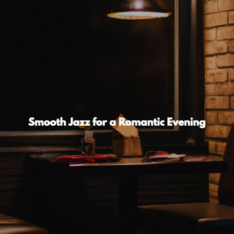 Smooth Jazz for a Romantic Evening