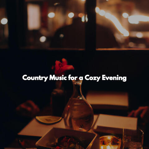 Country Music for a Cozy Evening