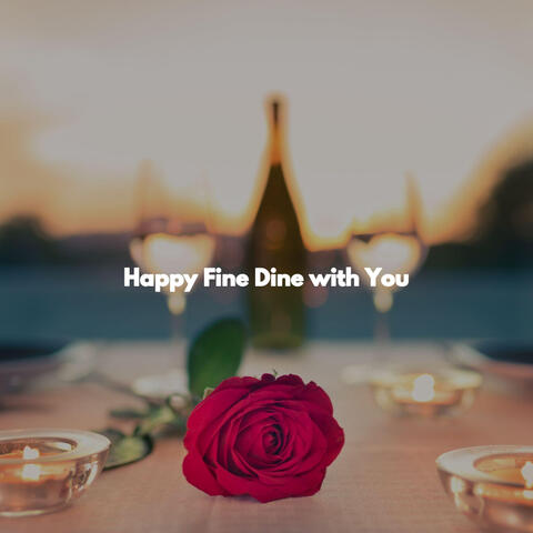 Happy Fine Dine with You