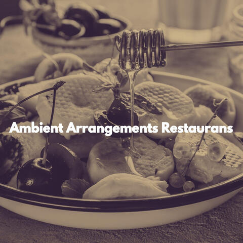 Ambient Arrangements Restaurans